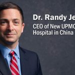 Get to Know Dr. Randy Jernejcic, CEO of New UPMC-Managed Hospital in China