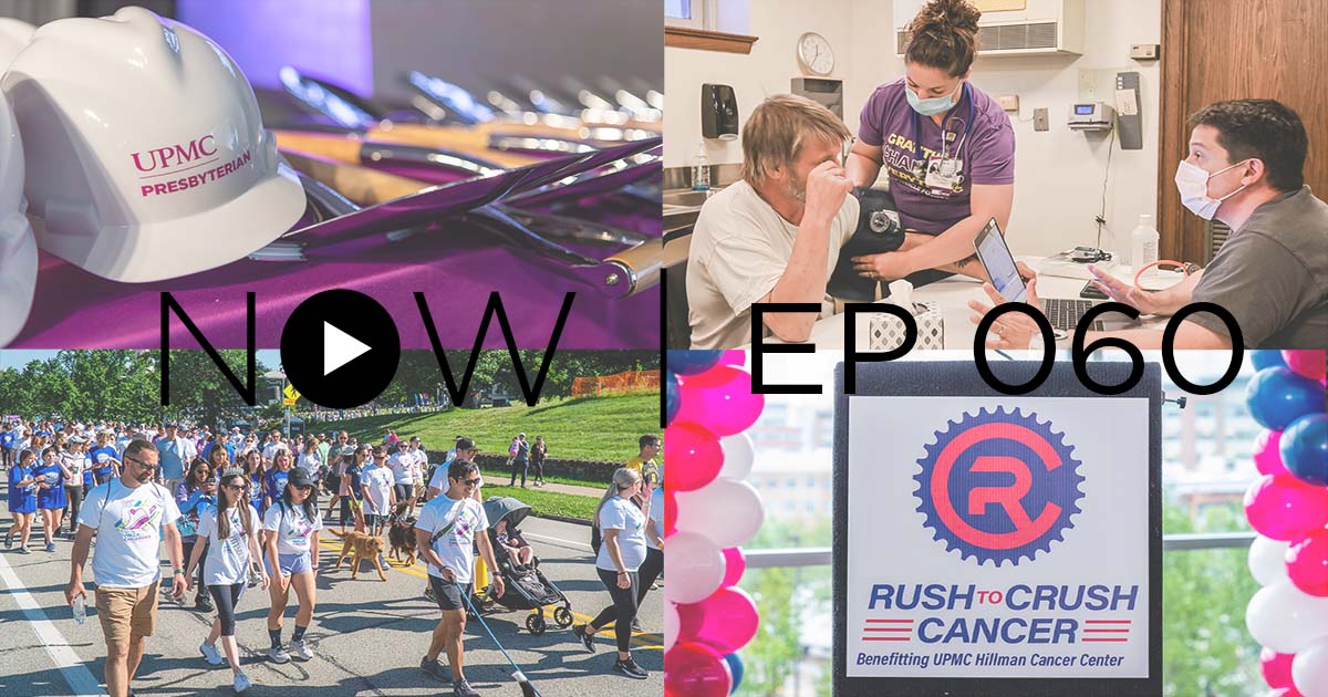 Now Episode 60 Upmc And Pitt Health Sciences News Blog