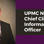 UPMC Names Chief Clinical Information Officer